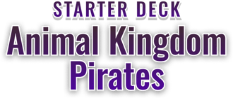 Starter Deck 4: Animal Kingdom Pirates
