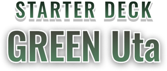 Starter Deck 16: GREEN Uta